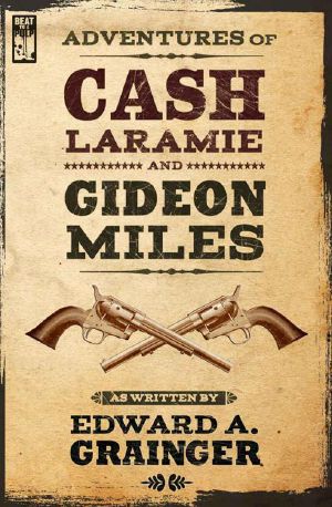 [Cash Laramie & Gideon Miles 09] • Adventures of Cash Laramie and Gideon Miles (Cash Laramie & Gideon Miles Series)